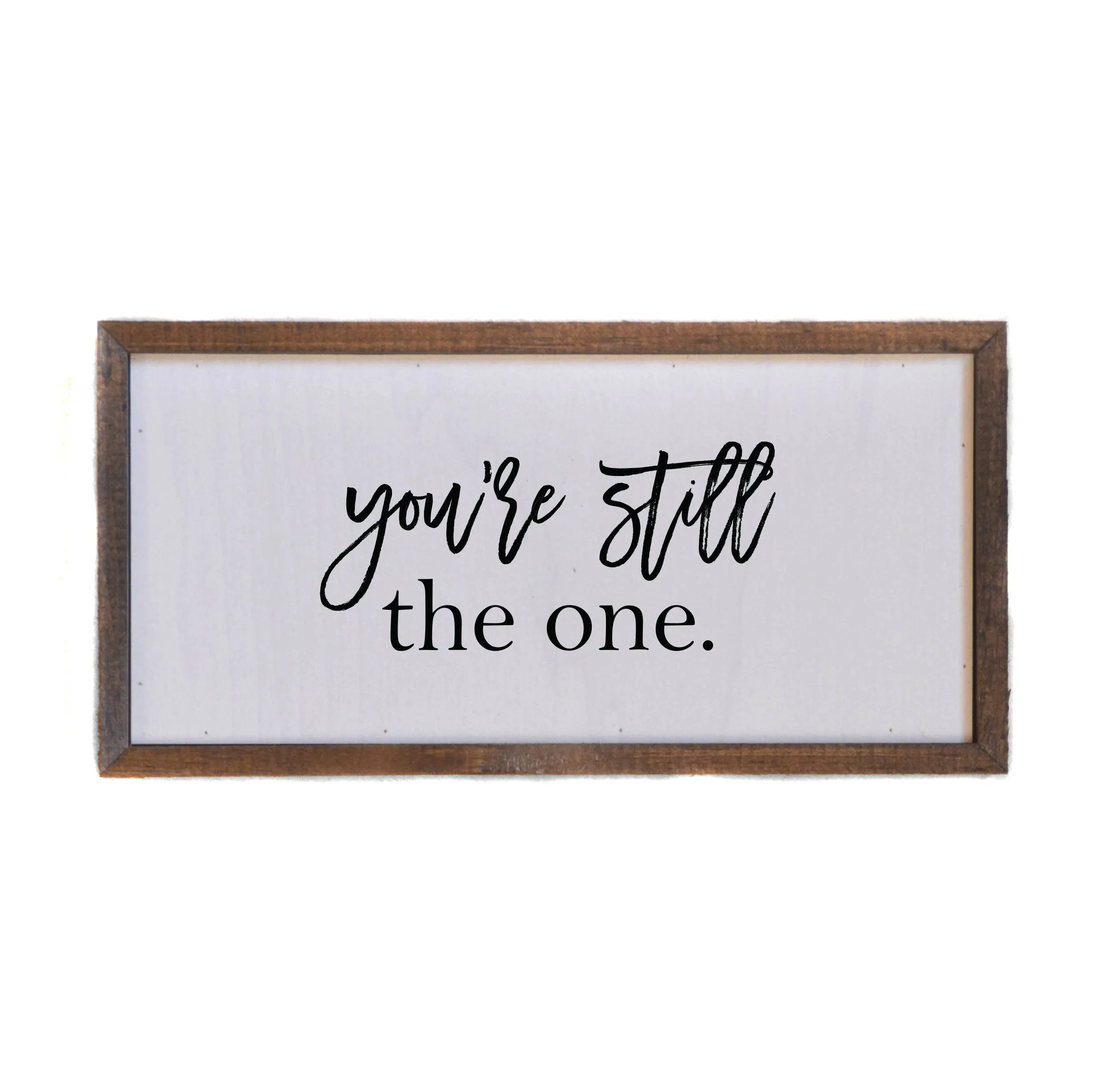 12x6 You're Still The One Wall Sign - DW008