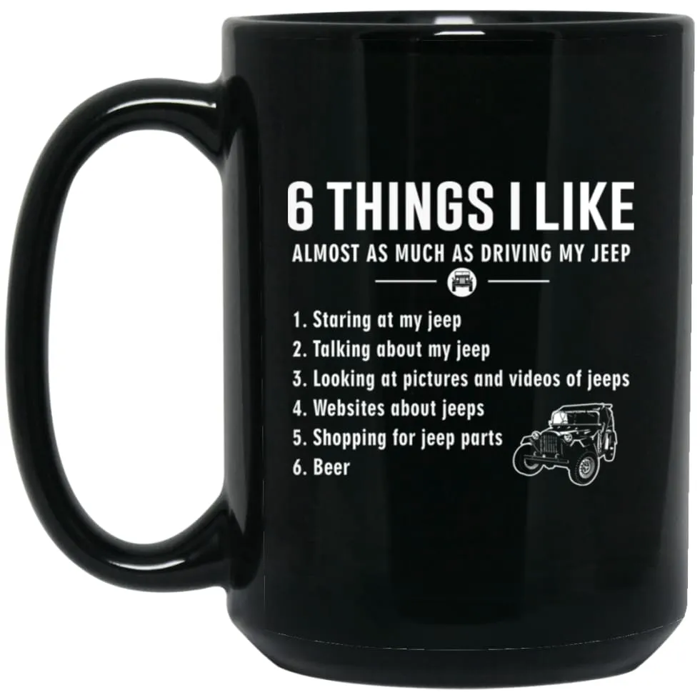 6 Things I Like About Jeep 15 oz Black Mug