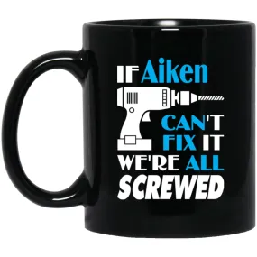 Aiken Can Fix It All Best Personalised Aiken Name Gift Ideas 11 oz Black Mug