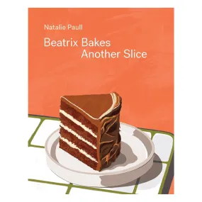 Beatrix Bakes: Another Slice