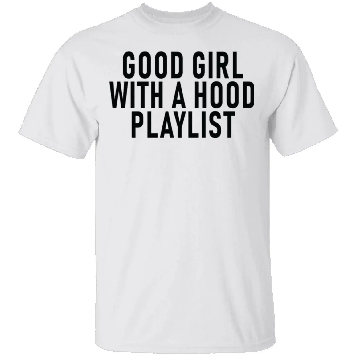 Good Girl With A Hood Playlist T-Shirt