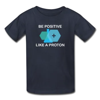 "Be Positive like a Proton" (white) - Kids' T-Shirt