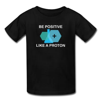 "Be Positive like a Proton" (white) - Kids' T-Shirt