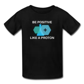 "Be Positive like a Proton" (white) - Kids' T-Shirt