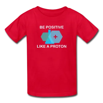 "Be Positive like a Proton" (white) - Kids' T-Shirt