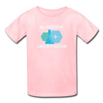 "Be Positive like a Proton" (white) - Kids' T-Shirt