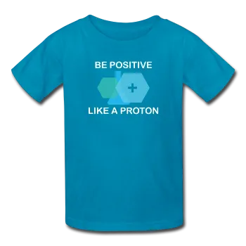 "Be Positive like a Proton" (white) - Kids' T-Shirt