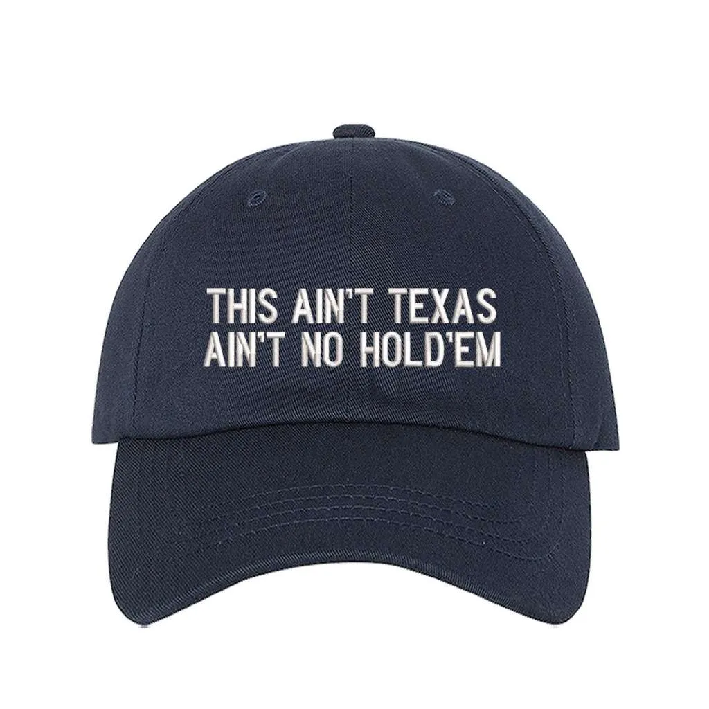 This Ain't texas Ain't No Hold'em